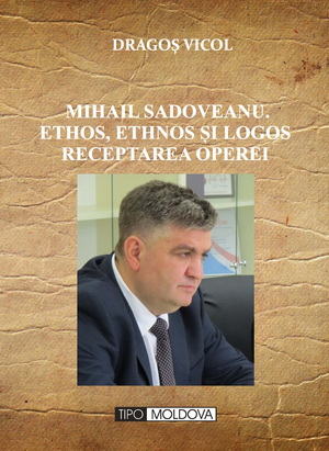 coperta carte mihail sadoveanu. ethos, ethnos si logos receptarea operei  - interpretari critice 
 de dagos vicol